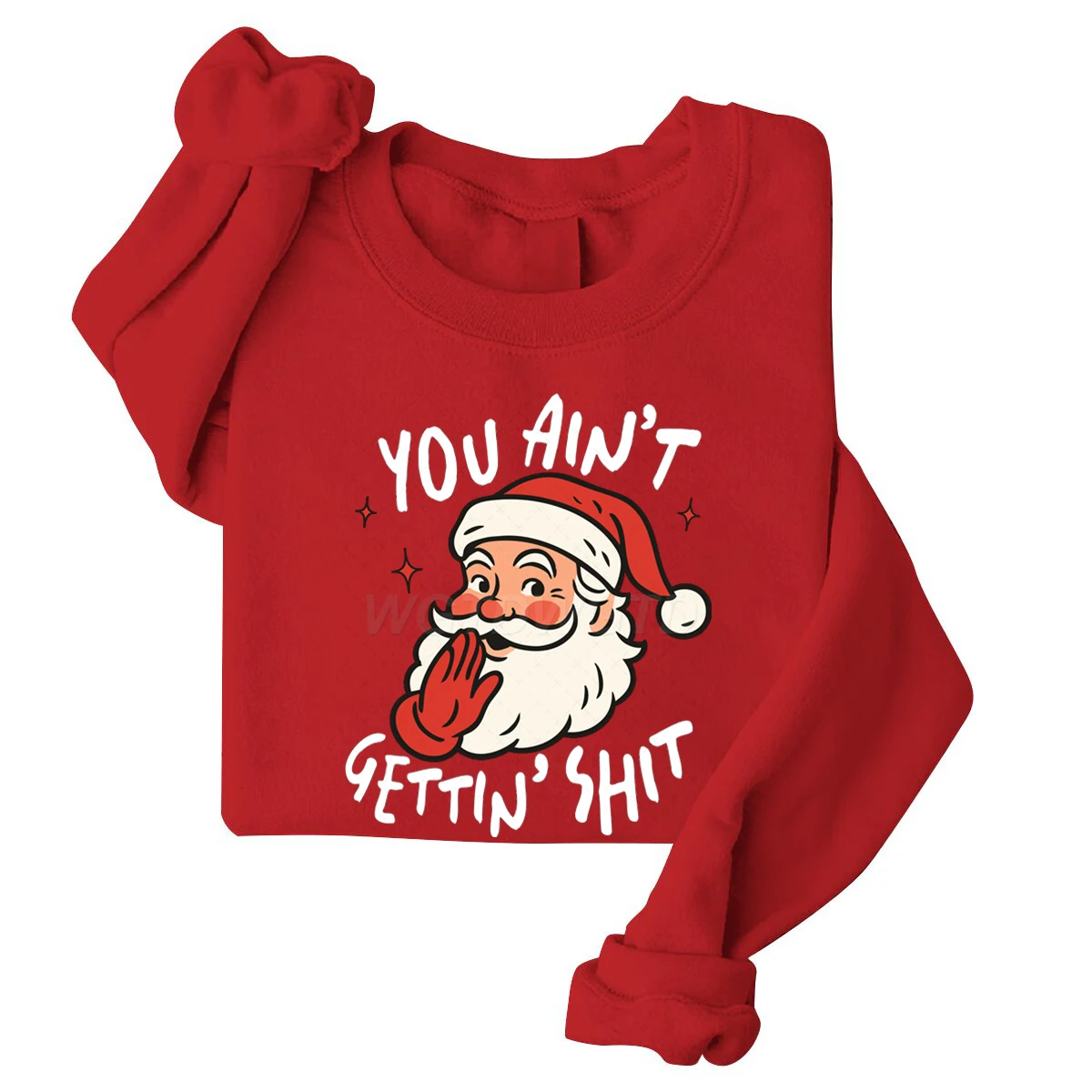 Santa You Ain't Gettin' Shit Print Sweatshirts Women Christmas Sweatshirt Winter Casual Crew Neck Pullovers Xmas Shirt Gifts