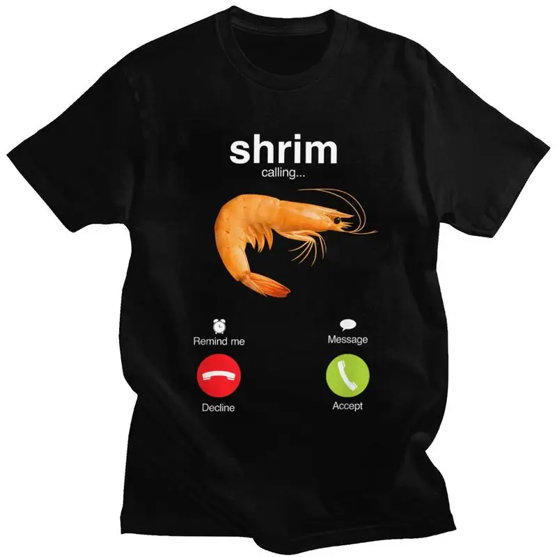Shrim Is Calling T Shirt Men Short-Sleeve Funny Shrimp Meme T-shirt Streetwear Tee Tops For Husband Boyfriend Slim Fit Tshirt